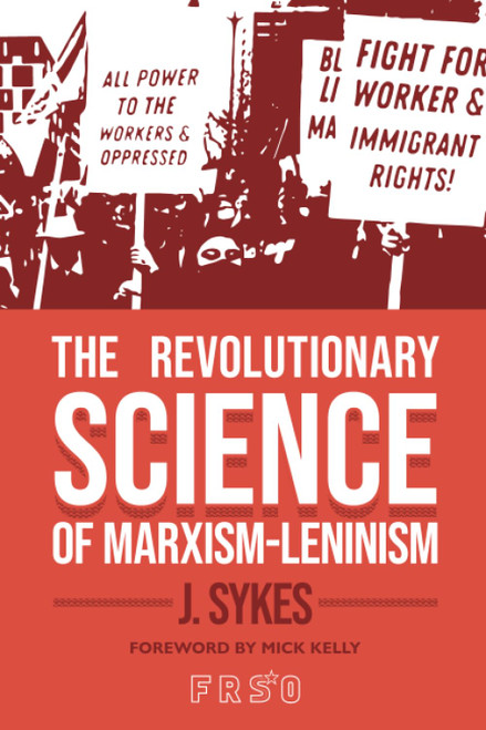 The Revolutionary Science of Marxism-Leninism
