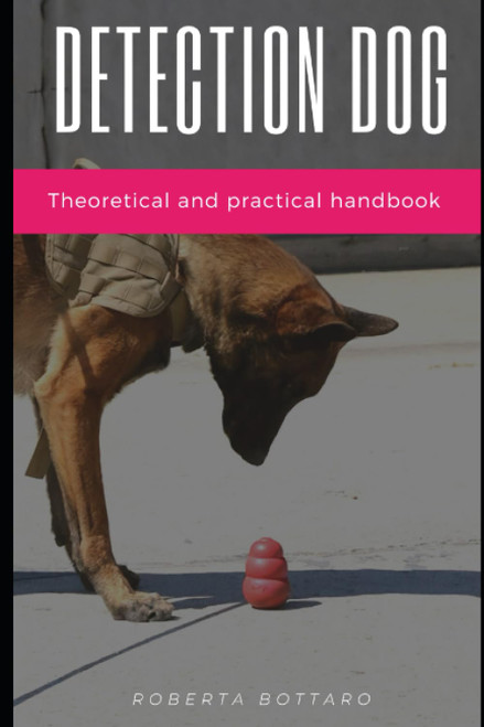 Detection dog: theoretical and practical handbook