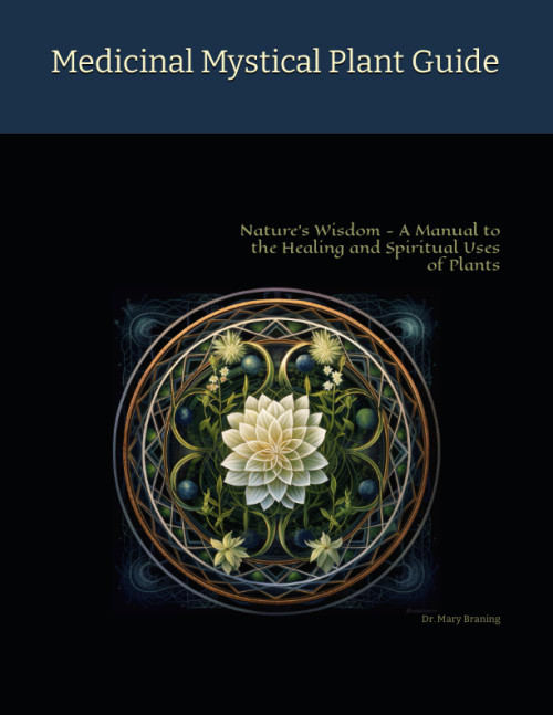Medicinal Mystical Plant Guide: Nature's Wisdom - A Manual to the