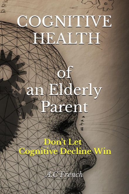Cognitive Health of An Elderly Parent