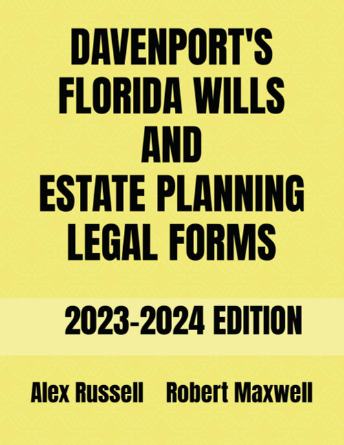 Davenport's Florida Wills And Estate Planning Legal Forms: 2023-2024