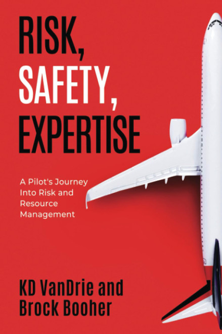 Risk Safety Expertise: A Pilot's Journey Into Risk and Resource