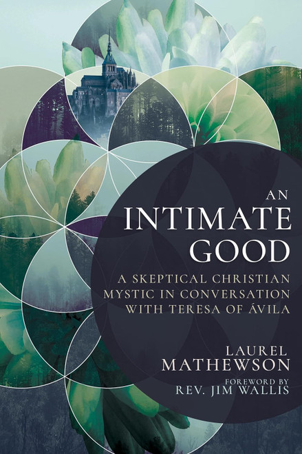 An Intimate Good: A Skeptical Christian Mystic in Conversation with