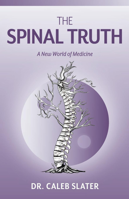 The Spinal Truth: A New World of Medicine