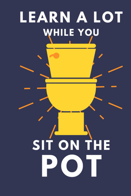 Learn A Lot While You Sit On The Pot: Funny Bathroom Trivia Book For