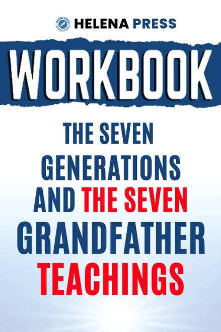 Workbook For The Seven Generations and The Seven Grandfather Teachings