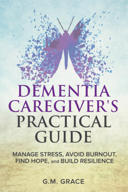 Dementia Caregiver's Practical Guide
