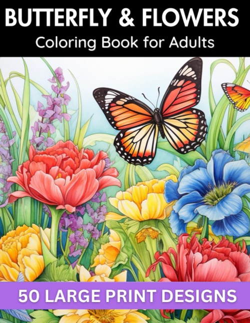 Butterfly & flowers coloring book for adult large print designs