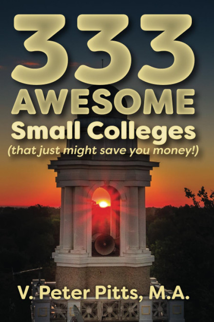 333 Awesome Small Colleges: (that just might save you money)