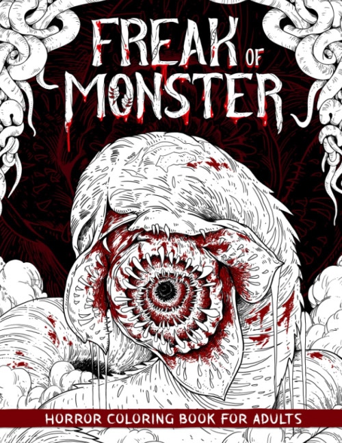 Freak of Monster: Horror Coloring Book for Adults Features Creepy