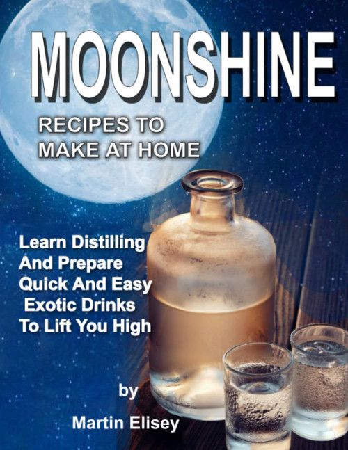 Moonshine Recipes to Make At Home
