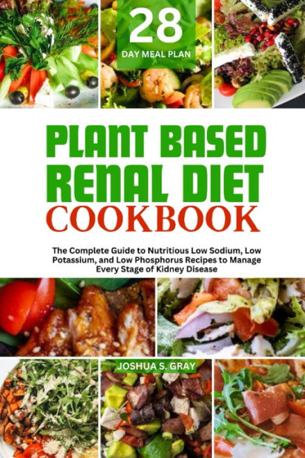 Plant Based Renal Diet Cookbook