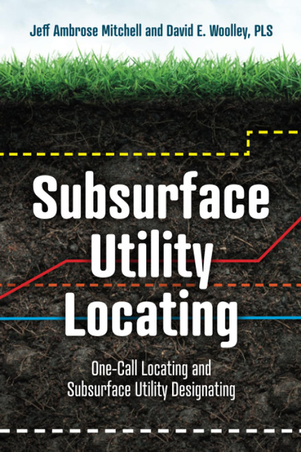 Subsurface Utility Locating: One-Call Locating and Subsurface Utility