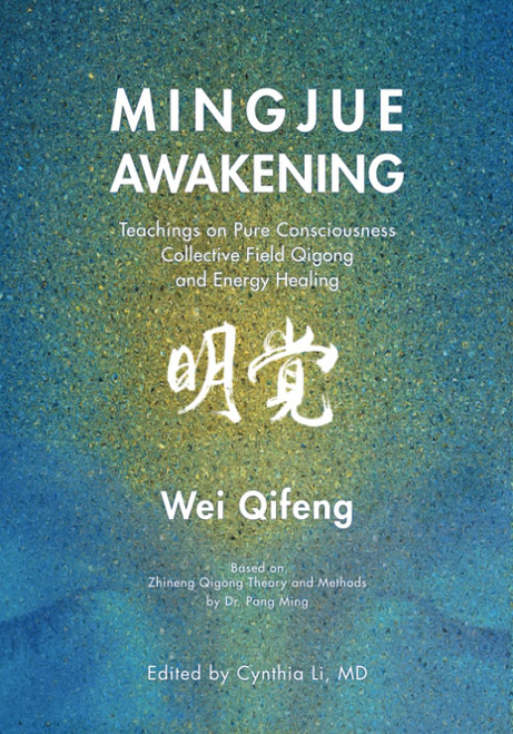 Mingjue Awakening: Teachings on Pure Consciousness Collective Field