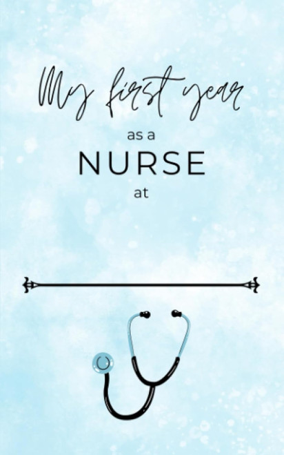 My First Year as a Nurse (Blue): A Reflection Journal