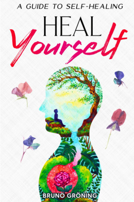 Heal Yourself: A Guide to Self-Healing: Embracing Your Body's Wisdom: