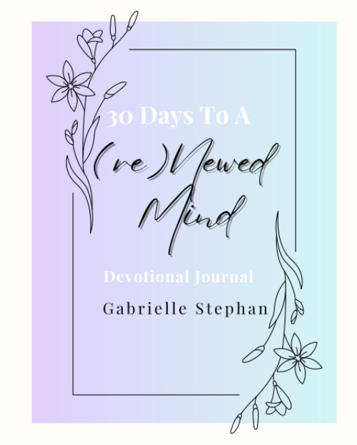 30 Days to a (re)Newed Mind: Devotional Journal