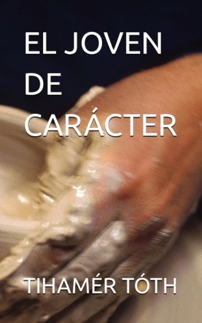 EL JOVEN DE CARuCTER (Spanish Edition)