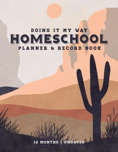 Doing It My Way Homeschool Planner and Record Book