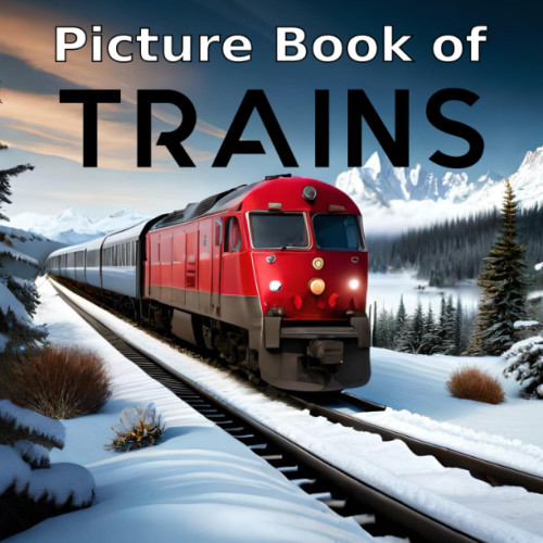 Trains Picture Book: for Seniors with Dementia and Alzheimer's