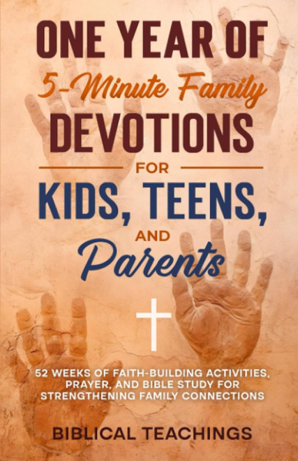 One Year of 5-Minute Family Devotions For Kids Teens And Parents