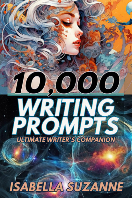 10 000+ Writing Prompts: Ultimate Writer's Companion