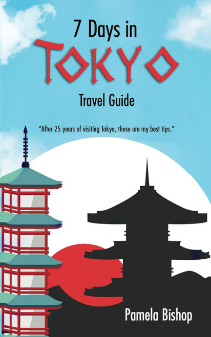 7 Days In Tokyo Travel Guide: After 25 years of visiting Tokyo these