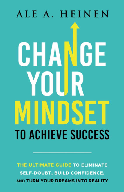 Change Your Mindset To Achieve Success