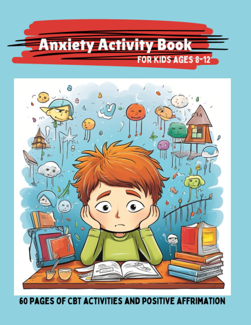 Anxiety Activity Book for Kids Ages 8-12