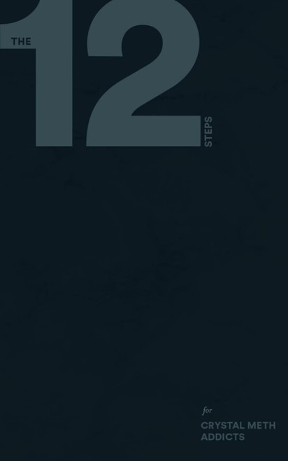 The Twelve Steps for Crystal Meth Addicts