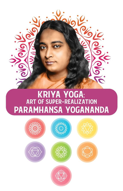 Kriya Yoga: Art of Super-Realization: Art of Super-Realization