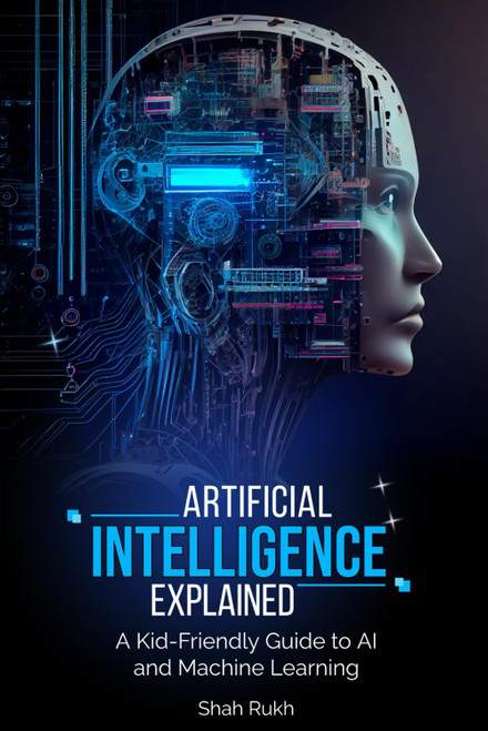Artificial Intelligence Explained: A Kid-Friendly Guide to AI and