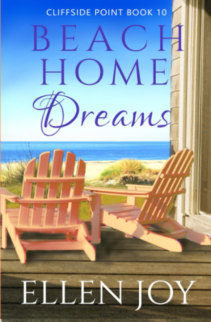 Beach Home Dreams: Romantic Women's Fiction (Cliffside Point 10)