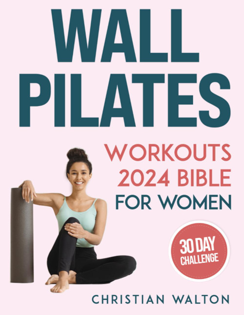 Wall Pilates Workouts Bible for Women
