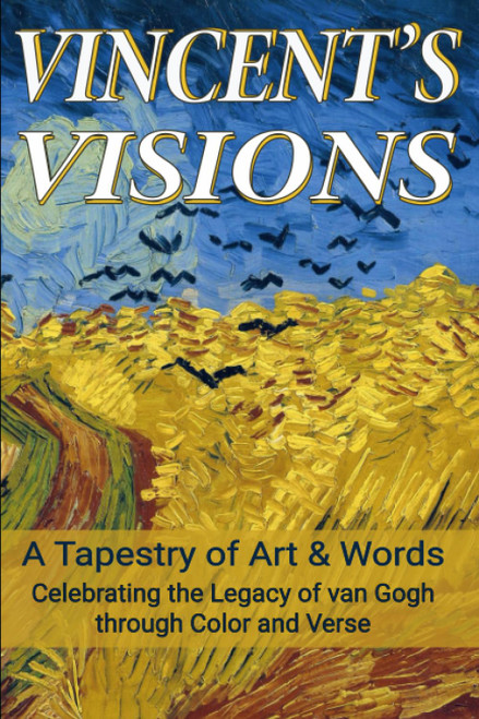 Vincent's Visions: A Tapestry of Art and Words: Celebrating the