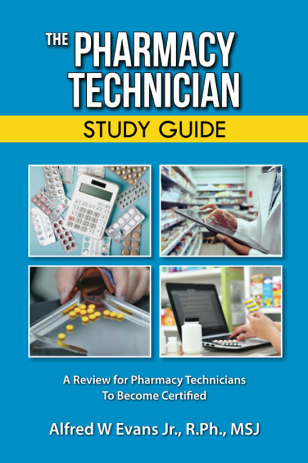 The Pharmacy Technician Study Guide: A Review for Pharmacy