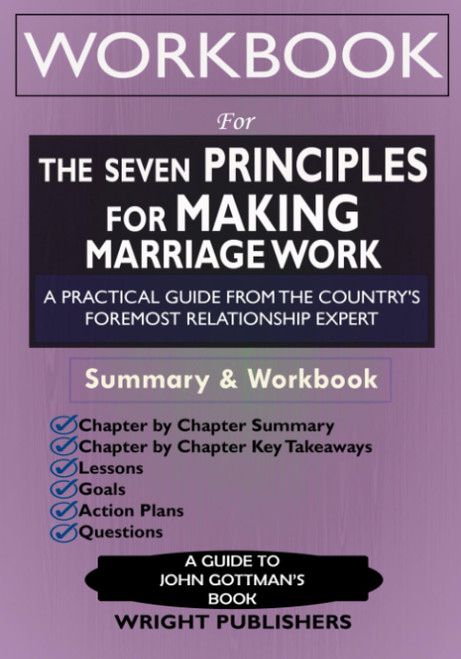 Workbook: The Seven Principles for Making Marriage Work: An