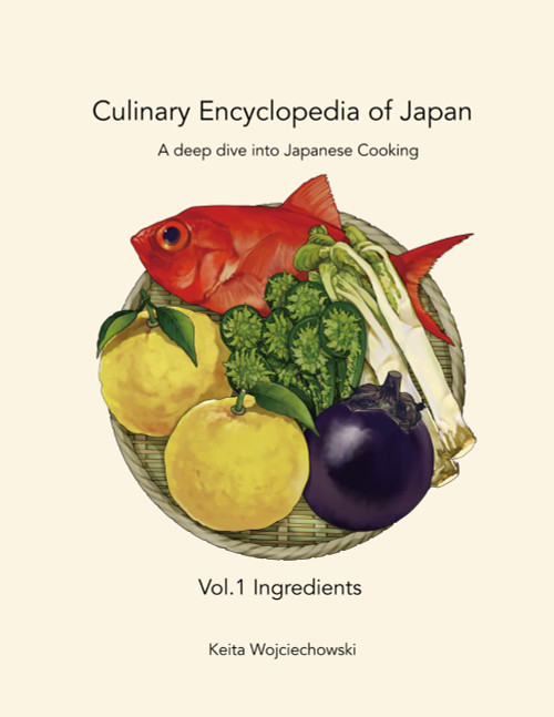 Culinary Encyclopedia of Japan Vol. 1 Ingredients: A deep dive into