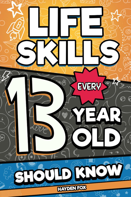Life Skills Every 13 Year Old Should Know