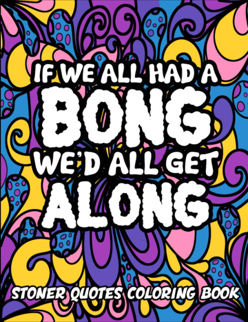 Stoner Humor Quotes Coloring Book