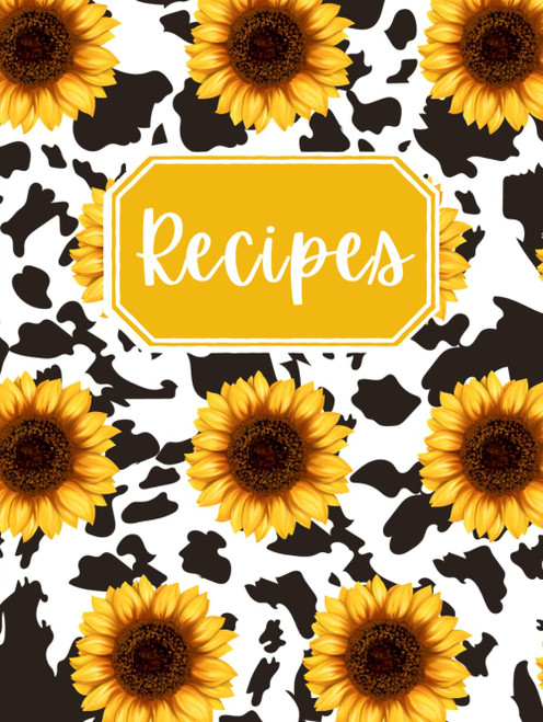 Blank Recipe Book: Hardback Sunflowers & Cow Print Theme 8.5" x 11" -