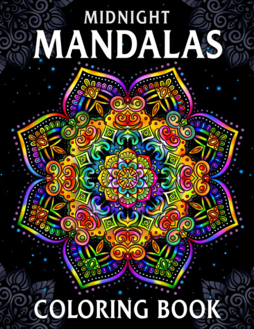 Midnight Mandalas: Coloring Book for Women Teens Adults with Stunning