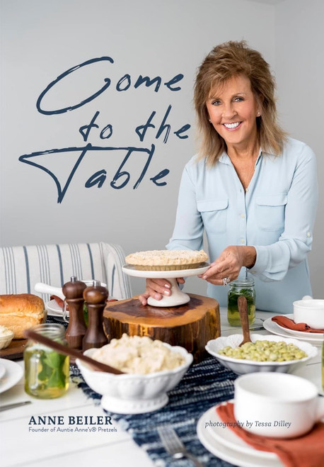 Come to the Table: Recipes & Stories from Anne Beiler Founder of
