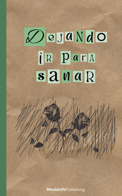 Dejar ir para sanar: Una Guia que te ayudaraa superar el duelo de la