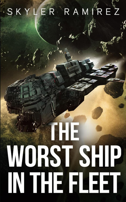 The Worst Ship in the Fleet: A twisting and turning military sci-fi