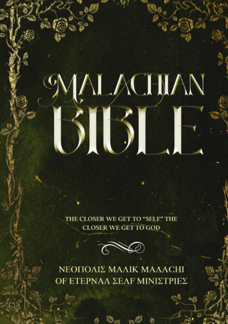 The Malachian Family Bible: the Closer We Get to Self the Closer We