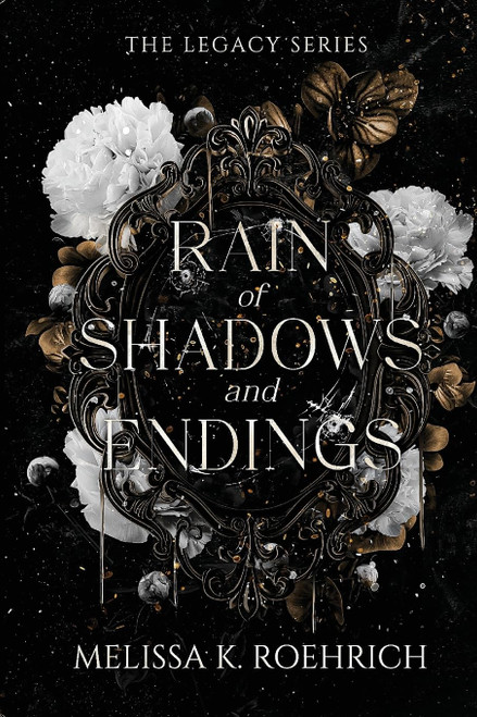 Rain of Shadows and Endings (The Legacy Series)