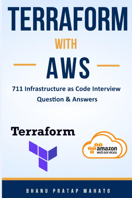 Terraform with AWS: 711 Infrastructure as Code Interview Questions