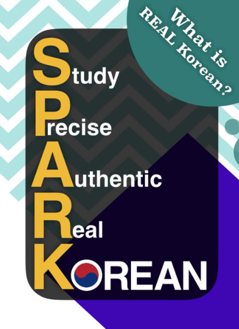 SPARK - What is REAL Korean?: Study REAL Korean that you can Actually