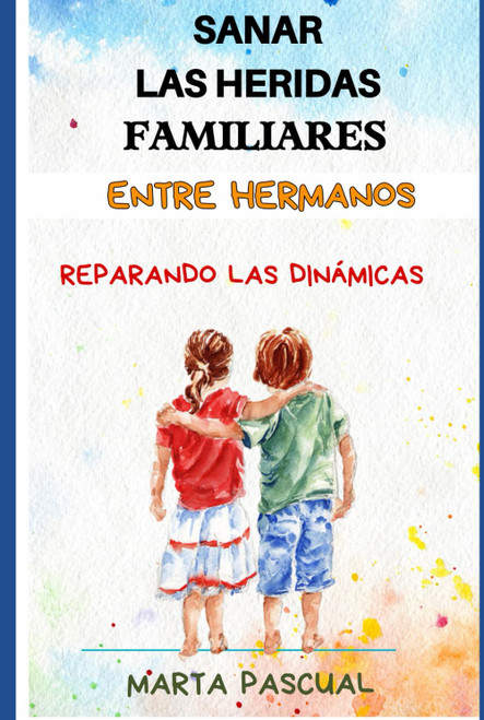 Sanar Las Heridas Familiares Entre Hermanos